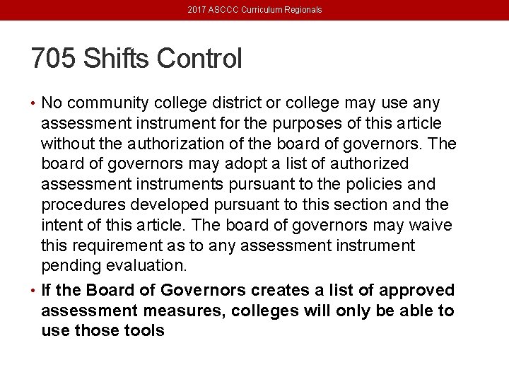 2017 ASCCC Curriculum Regionals 705 Shifts Control • No community college district or college