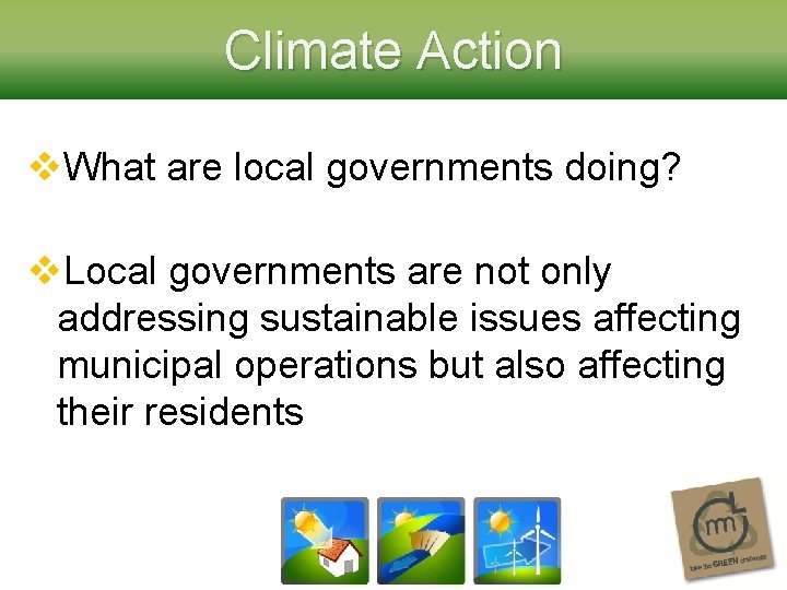 Climate Action v. What are local governments doing? v. Local governments are not only