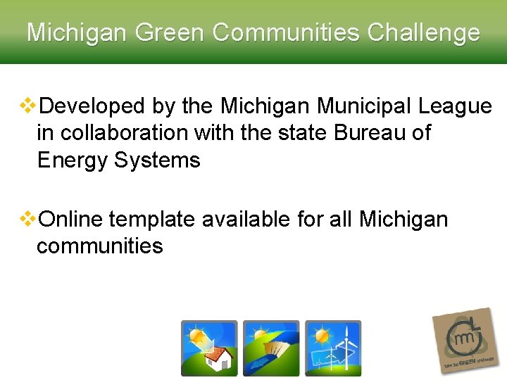 Michigan Green Communities Challenge v. Developed by the Michigan Municipal League in collaboration with