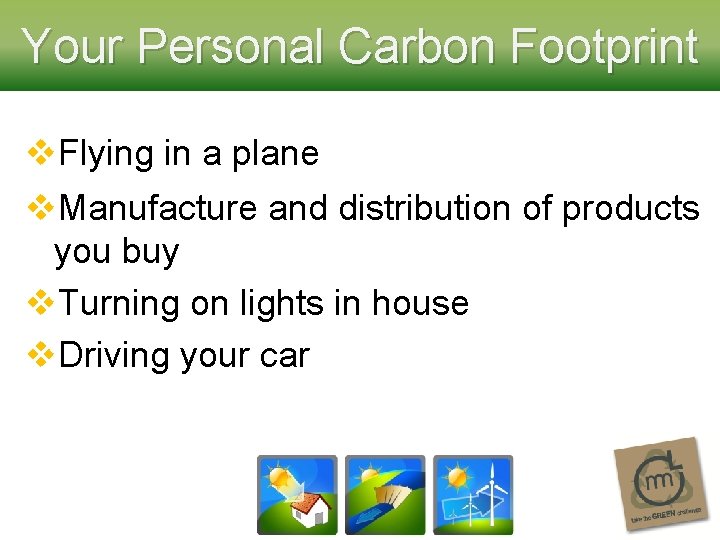 Your Personal Carbon Footprint v. Flying in a plane v. Manufacture and distribution of