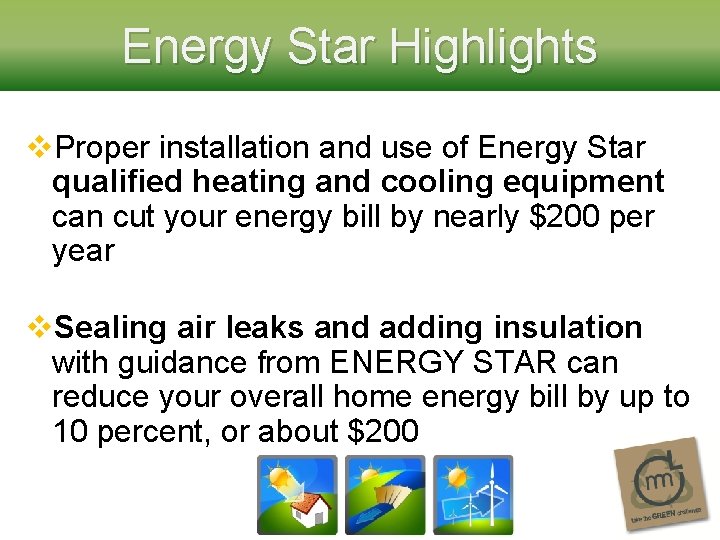 Energy Star Highlights v. Proper installation and use of Energy Star qualified heating and