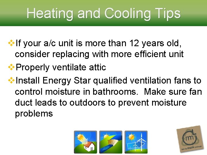 Heating and Cooling Tips v. If your a/c unit is more than 12 years