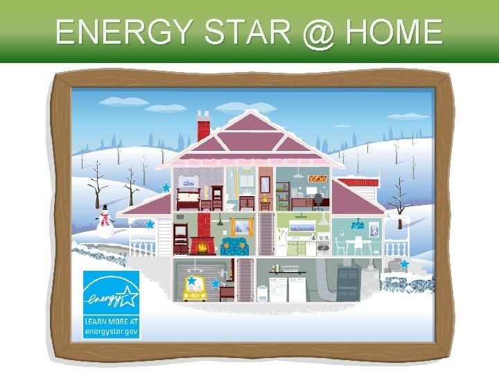 ENERGY STAR @ HOME 