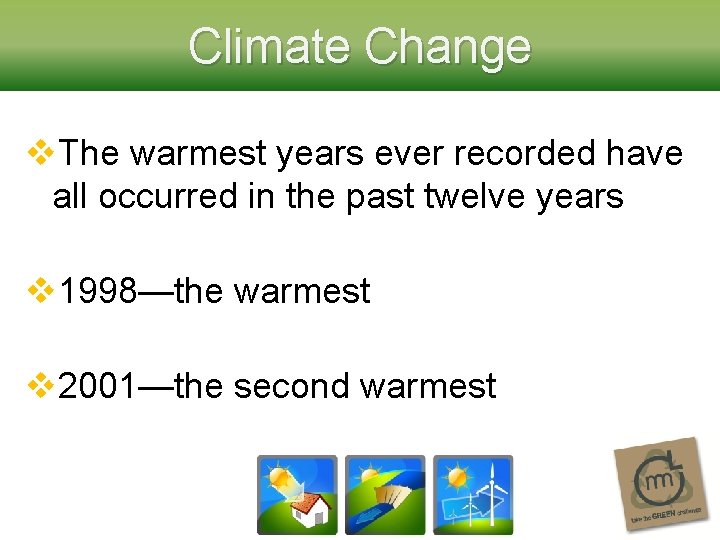 Climate Change v. The warmest years ever recorded have all occurred in the past