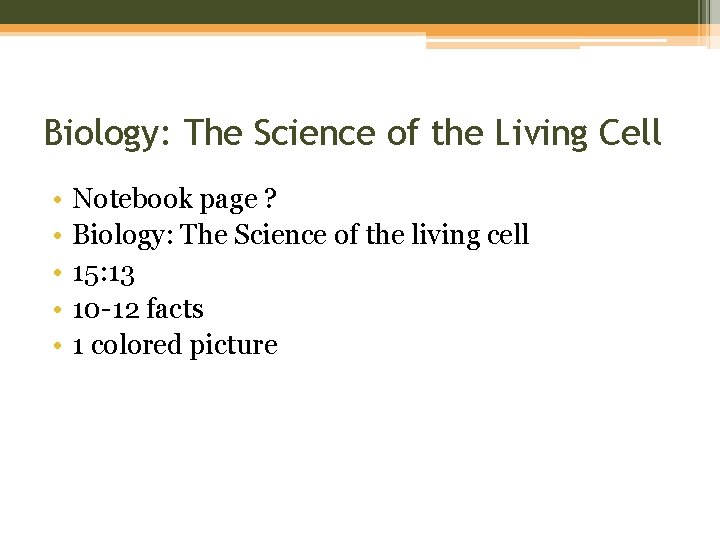 Biology: The Science of the Living Cell • • • Notebook page ? Biology: