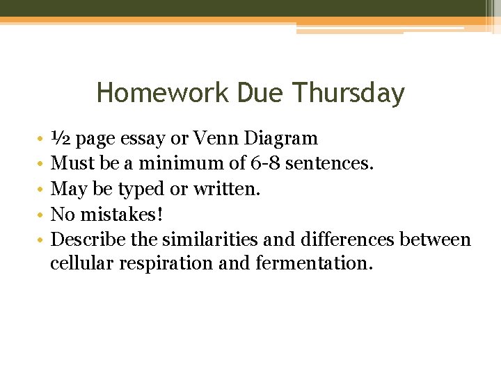 Homework Due Thursday • • • ½ page essay or Venn Diagram Must be