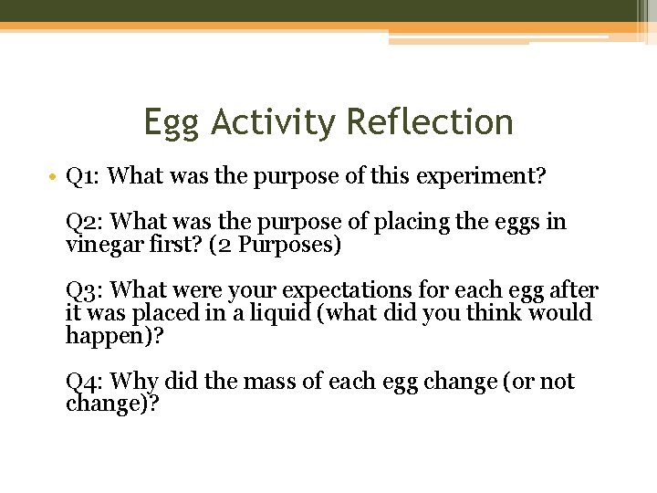 Egg Activity Reflection • Q 1: What was the purpose of this experiment? Q