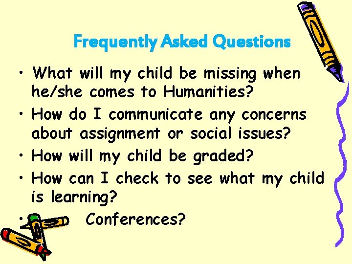 Frequently Asked Questions • What will my child be missing when he/she comes to