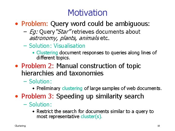 Motivation • Problem: Query word could be ambiguous: – Eg: Query“Star” retrieves documents about