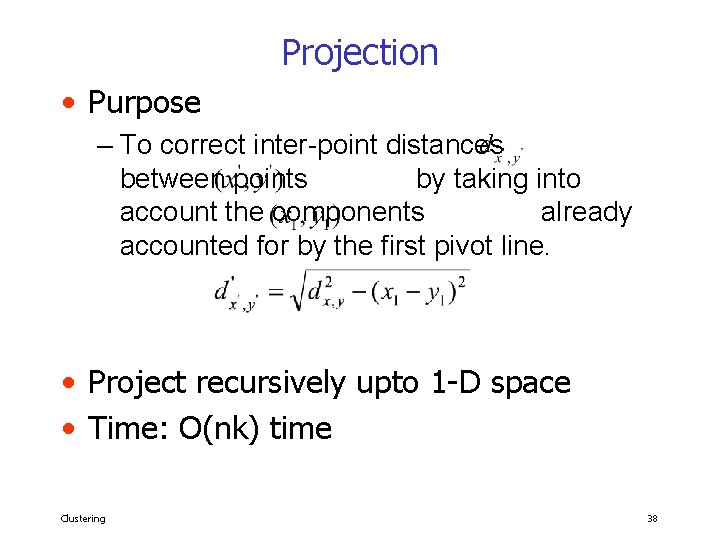 Projection • Purpose – To correct inter-point distances between points by taking into account