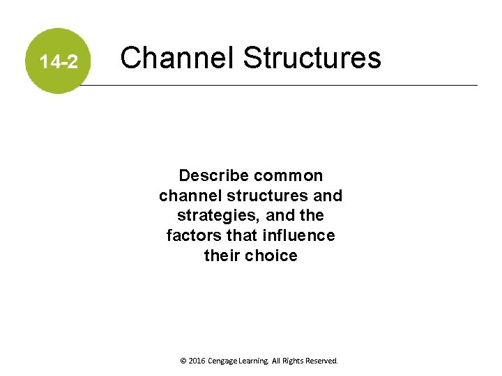 14 -2 Channel Structures Describe common channel structures and strategies, and the factors that