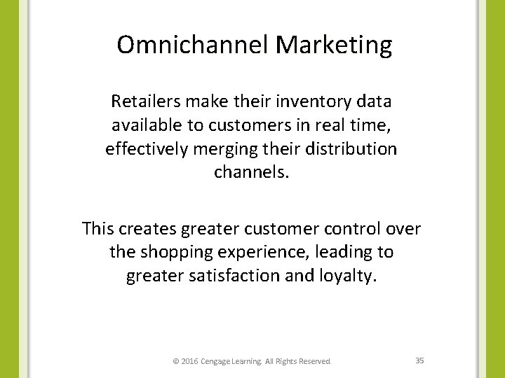 Omnichannel Marketing Retailers make their inventory data available to customers in real time, effectively