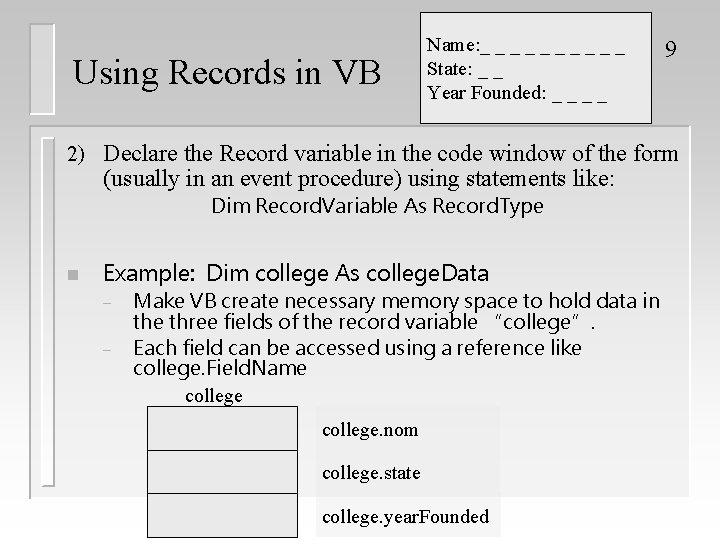 Using Records in VB Name: _ _ _ _ _ State: _ _ Year Using Records in VB Name: _ _ _ _ _ State: _ _ Year