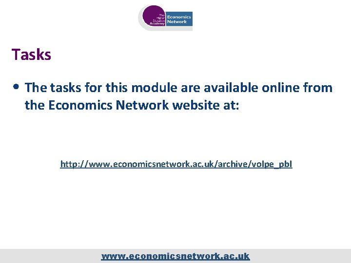 Tasks • The tasks for this module are available online from the Economics Network