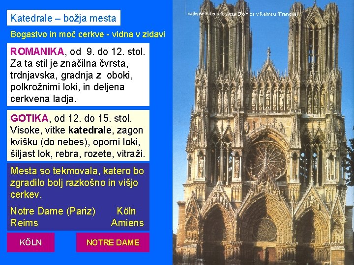 Katedrale – božja mesta Bogastvo in moč cerkve - vidna v zidavi ROMANIKA, od