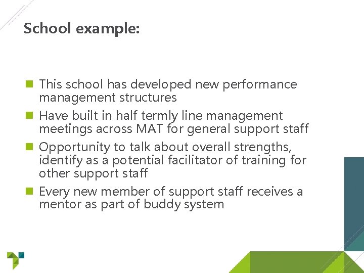 School example: This school has developed new performance management structures Have built in half