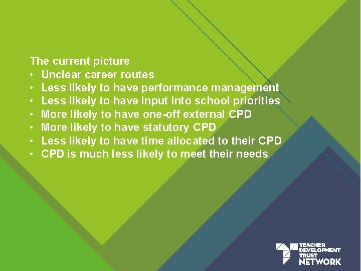 The current picture • Unclear career routes • Less likely to have performance management