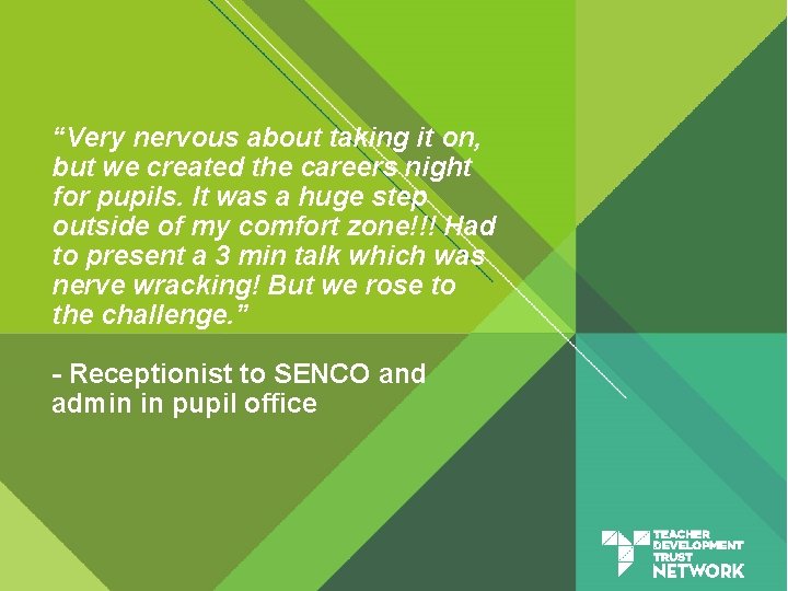 “Very nervous about taking it on, but we created the careers night for pupils.