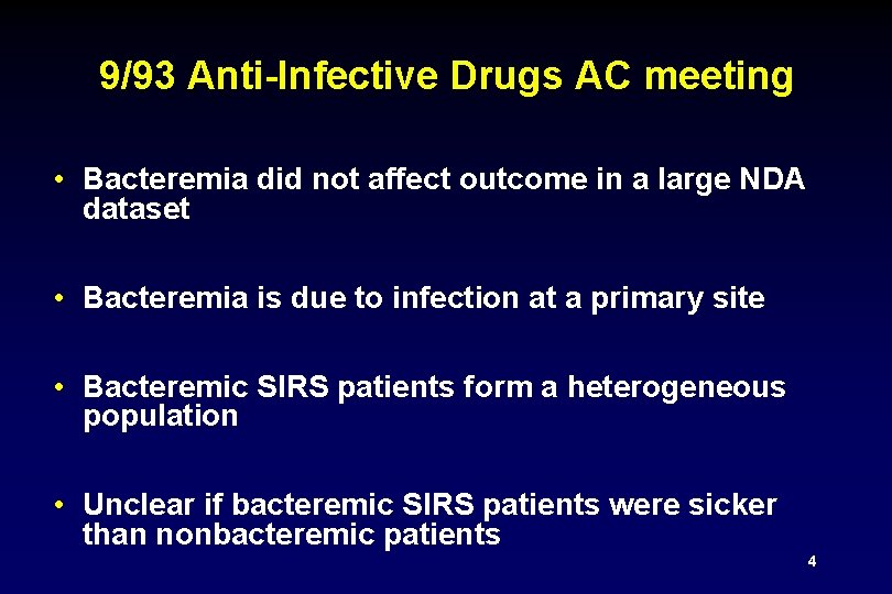 9/93 Anti-Infective Drugs AC meeting • Bacteremia did not affect outcome in a large