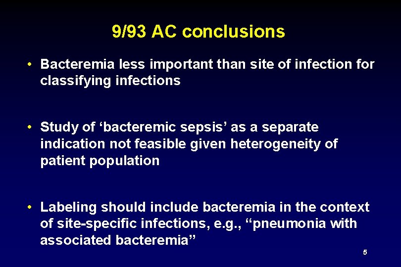 9/93 AC conclusions • Bacteremia less important than site of infection for classifying infections