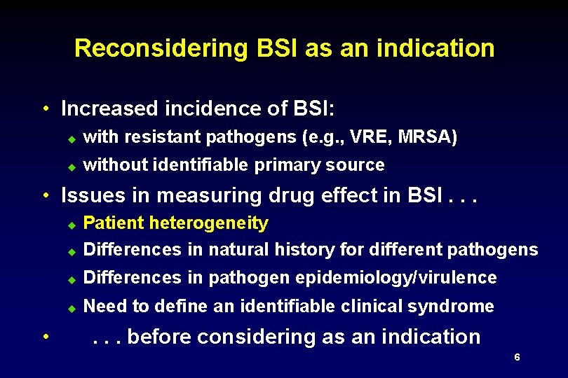 Reconsidering BSI as an indication • Increased incidence of BSI: u with resistant pathogens