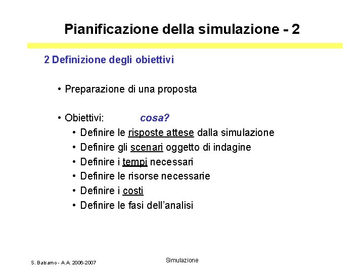 Pianificazione della simulazione - 2 2 Definizione degli obiettivi • Preparazione di una proposta