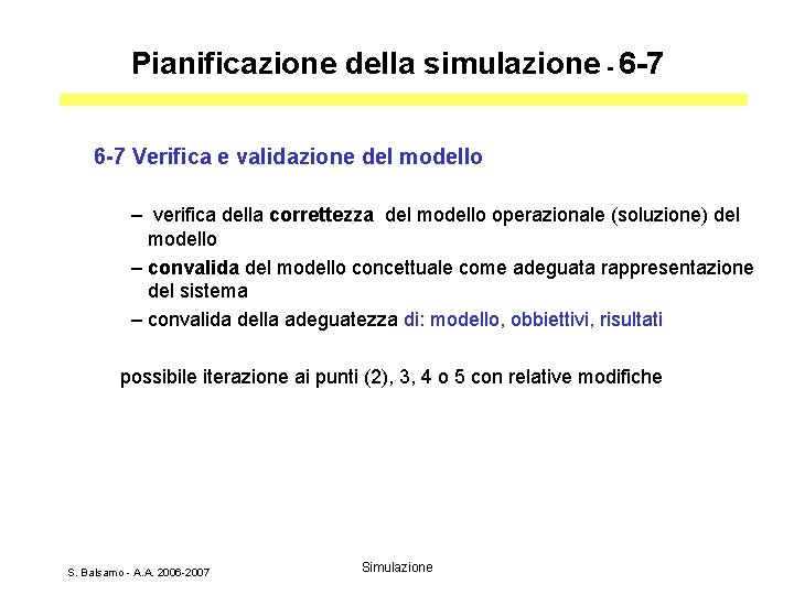 Pianificazione della simulazione - 6 -7 Verifica e validazione del modello – verifica della