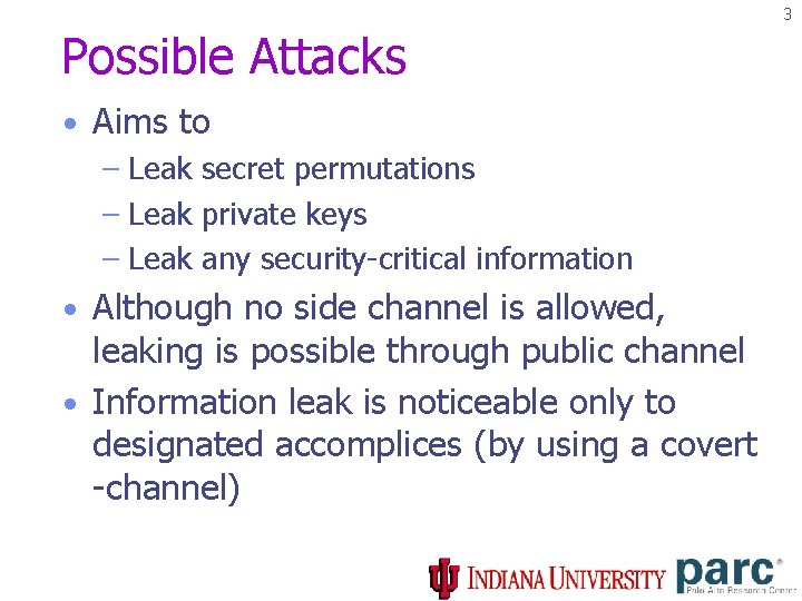 3 Possible Attacks • Aims to – Leak secret permutations – Leak private keys