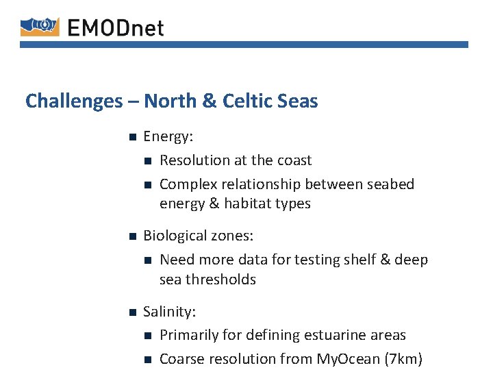 Challenges – North & Celtic Seas n Energy: n Resolution at the coast n