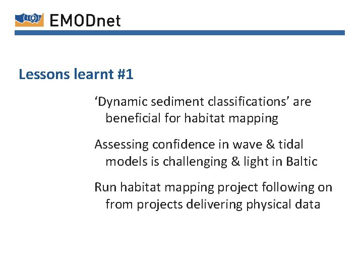 Lessons learnt #1 ‘Dynamic sediment classifications’ are beneficial for habitat mapping Assessing confidence in