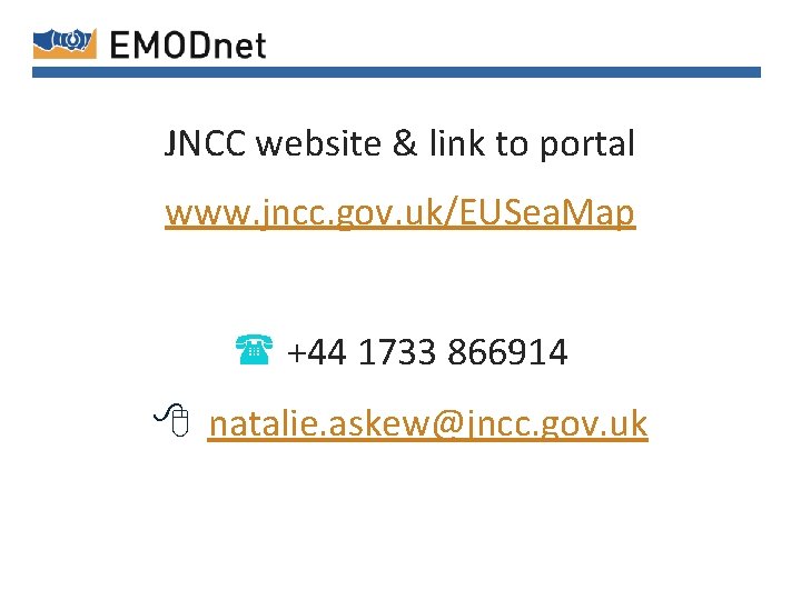 JNCC website & link to portal www. jncc. gov. uk/EUSea. Map +44 1733 866914