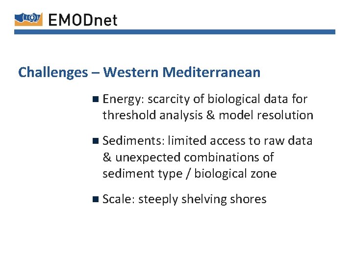 Challenges – Western Mediterranean n Energy: scarcity of biological data for threshold analysis &