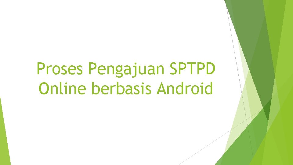 Proses Pengajuan SPTPD Online berbasis Android 
