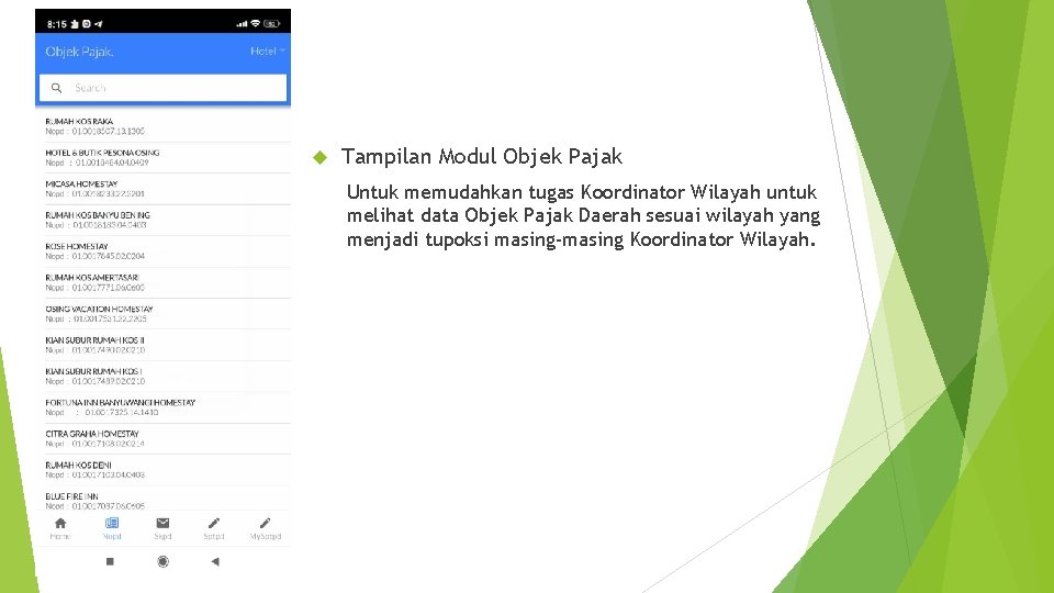  Tampilan Modul Objek Pajak Untuk memudahkan tugas Koordinator Wilayah untuk melihat data Objek