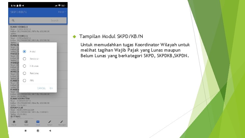  Tampilan Modul SKPD/KB/N Untuk memudahkan tugas Koordinator Wilayah untuk melihat tagihan Wajib Pajak