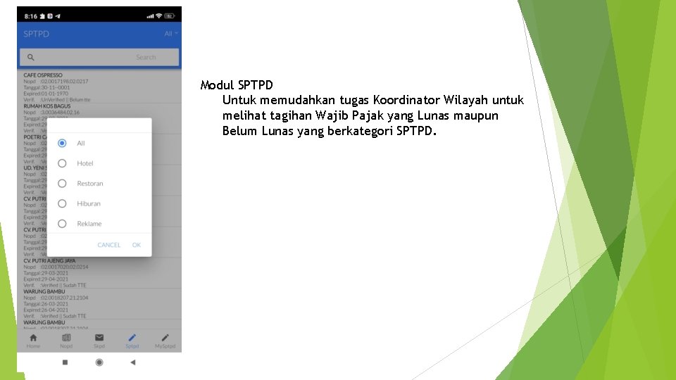 Modul SPTPD Untuk memudahkan tugas Koordinator Wilayah untuk melihat tagihan Wajib Pajak yang Lunas