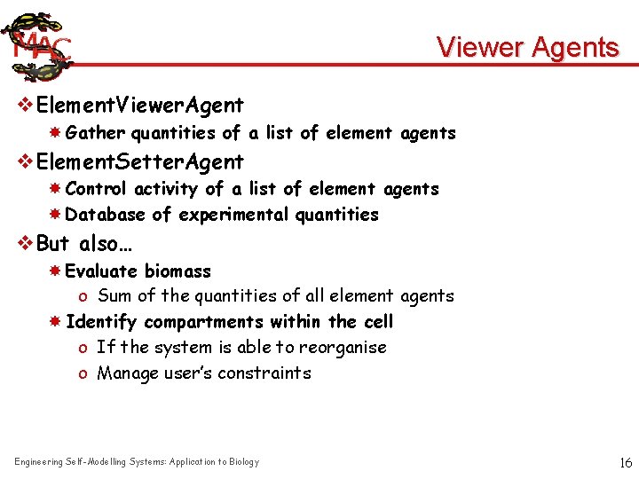 Viewer Agents v. Element. Viewer. Agent Gather quantities of a list of element agents