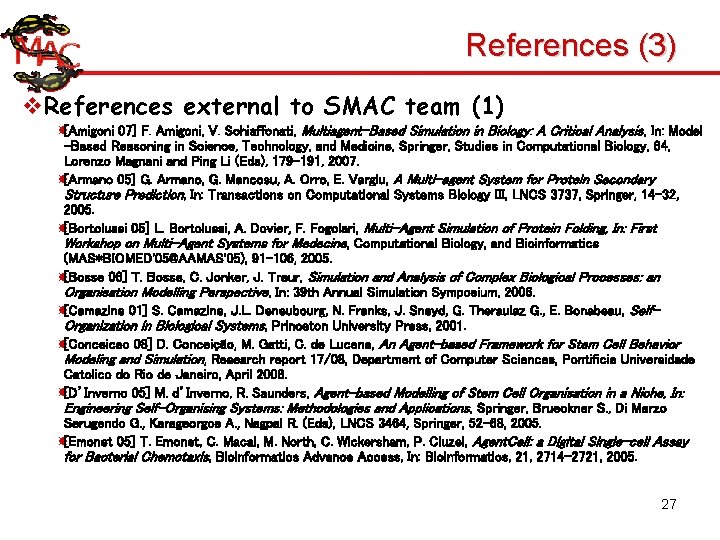 References (3) v. References external to SMAC team (1) [Amigoni 07] F. Amigoni, V.