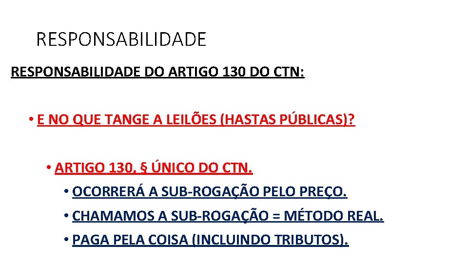 RESPONSABILIDADE DO ARTIGO 130 DO CTN: • E NO QUE TANGE A LEILÕES (HASTAS