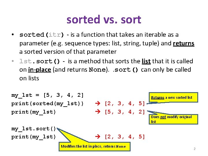 sorted vs. sort • sorted(itr) - is a function that takes an iterable as