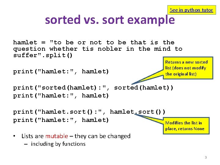 See in python tutor sorted vs. sort example hamlet = "to be or not