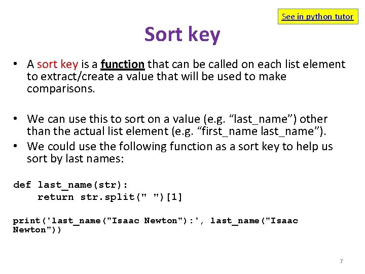 Sort key See in python tutor • A sort key is a function that