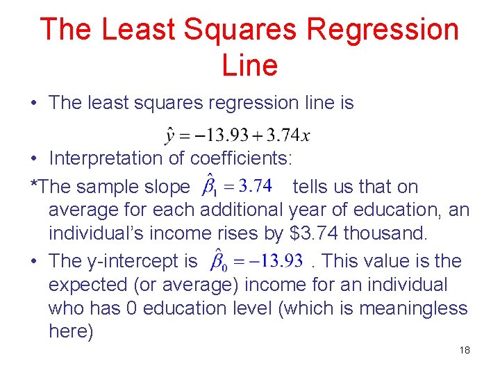 The Least Squares Regression Line • The least squares regression line is • Interpretation