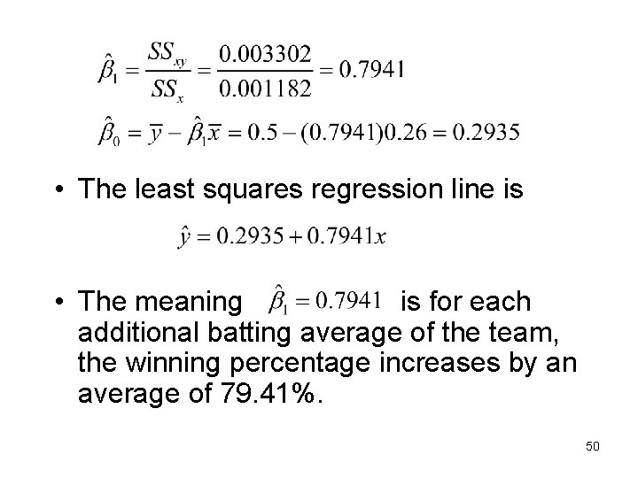  • The least squares regression line is • The meaning is for each