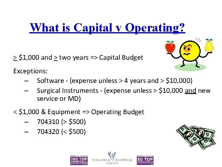 What is Capital v Operating? > $1, 000 and > two years => Capital