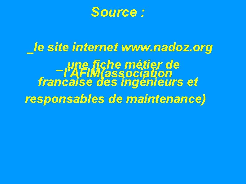 Source : _le site internet www. nadoz. org _ une fiche métier de l'AFIM(association