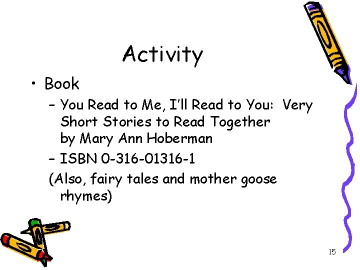 Activity • Book – You Read to Me, I’ll Read to You: Very Short