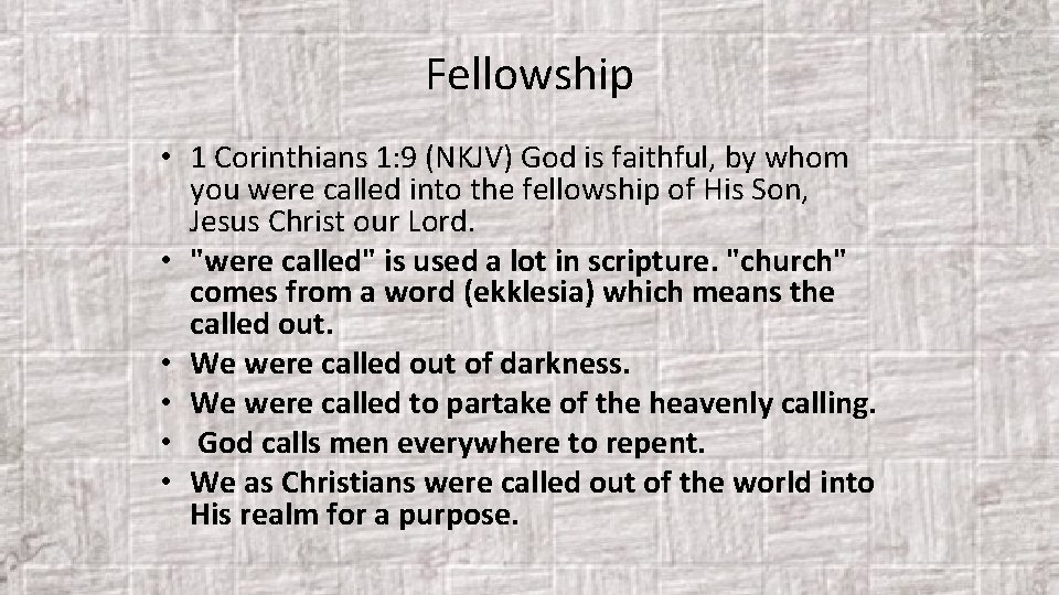 Fellowship • 1 Corinthians 1: 9 (NKJV) God is faithful, by whom you were