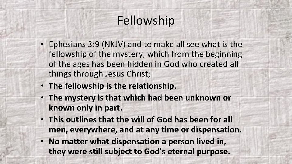 Fellowship • Ephesians 3: 9 (NKJV) and to make all see what is the