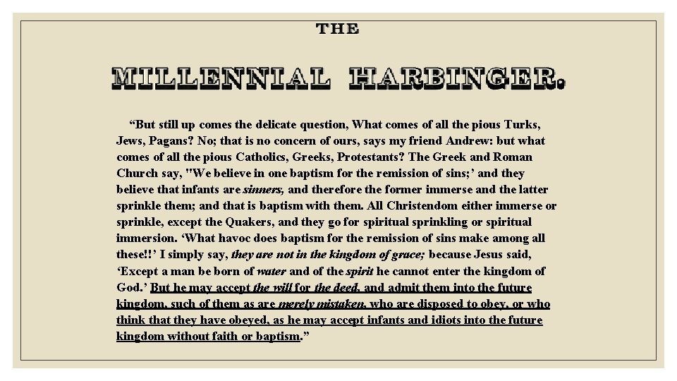 “But still up comes the delicate question, What comes of all the pious Turks,